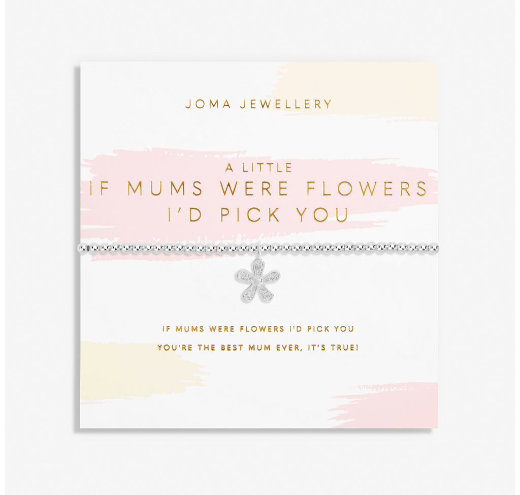 Joma Jewellery 'If Mums Were Flowers I'd Pick You' Mother's Day A Little Bracelet